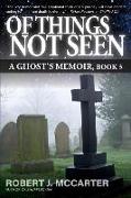 Of Things Not Seen: A Ghost's Memoir, Book 3