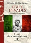 Italy Invades: Come Gli Italiani Hanno Conquistato Il Mondo