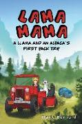 Lama Mama: A Llama and an Alpaca's First Pack Trip