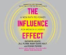 The Influence Effect: A New Path to Power for Women Leaders