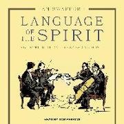 Language of the Spirit: An Introduction to Classical Music