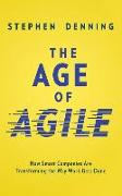 The Age of Agile: How Smart Companies Are Transforming the Way Work Gets Done