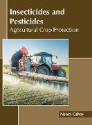 Insecticides and Pesticides: Agricultural Crop Protection