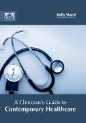 A Clinician's Guide to Contemporary Healthcare