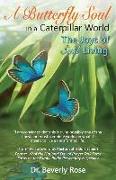 A Butterfly Soul in a Caterpillar World: The Joys of Soul Living
