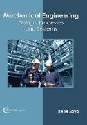 Mechanical Engineering: Design, Processes and Systems
