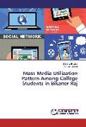 Mass Media Utilization Pattern Among College Students in Bikaner Raj