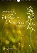 Im richtigen Licht: Wilde Orchideen in Südbayern (Wandkalender 2018 DIN A4 hoch)