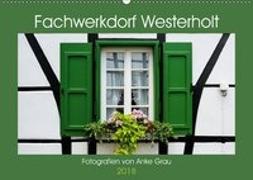 Fachwerkdorf Westerholt (Wandkalender 2018 DIN A2 quer)
