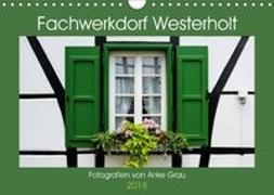 Fachwerkdorf Westerholt (Wandkalender 2018 DIN A4 quer)