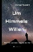 Um Himmels Willen