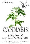 Cannabis: High CBD Hemp, Hemp Essential Oil and Hemp Seed Oil: The Cannabis Medicines of Aromatherapy's Own Medical Marijuana