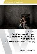 Die Konstruktion von Prostitution im deutschen Gangsta-Rap