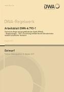 Arbeitsblatt DWA-A 793-1 Technische Regel wassergefährdender Stoffe (TRwS) - Biogasanlagen - Teil 1: Errichtung und Betrieb mit Gärsubstraten landwirtschaftlicher Herkunft (Entwurf)