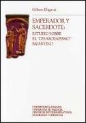 Emperador y sacerdote : estudios sobre el "cesaropapismo" bizantino
