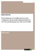 Bestechung im Gesundheitswesen und Compliance in deutschen Krankenhäusern. Die Neueinführung der §§ 299a und b StGB