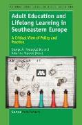 Adult Education and Lifelong Learning in Southeastern Europe: A Critical View of Policy and Practice