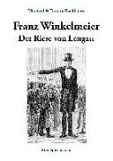 Franz Winkelmeier Der Riese von Lengau