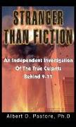 Stranger Than Fiction: An Independent Investigation of the True Culprits Behid 9-11