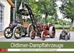 Oldtimer-Dampffahrzeuge. Historische Dampf- und Heißluftfahrzeuge (Wandkalender 2018 DIN A3 quer)