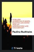 Schillers Ausgewählte Briefe, selected and edited with an introduction and commentary