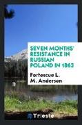 Seven months' resistance in Russian Poland in 1863