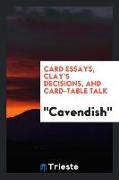 Card Essays, Clay's Decisions, and Card-Table Talk