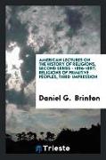 American Lectures on the History of Religions, Second Series - 1896-1897, Religions of Primitive Peoples, Third Impression