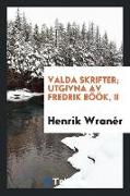 Valda Skrifter, Utgivna AV Fredrik Böök, II