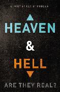 Heaven and Hell: Are They Real?