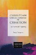 Christian Understandings of Creation: The Historical Trajectory