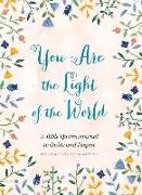 You Are the Light of the World: A Bible Quotes Journal to Guide and Inspire