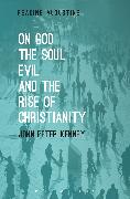 On God, the Soul, Evil and the Rise of Christianity