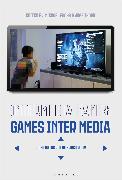 Intermedia Games—Games Inter Media