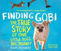 Finding Gobi: Young Reader's Edition: The True Story of One Little Dog's Big Journey