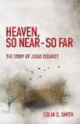 Heaven, So Near – So Far