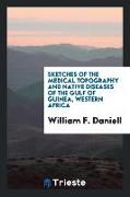 Sketches of the medical topography and native diseases of the Gulf of Guinea, Western Africa