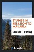 Studies in Relation to Malaria