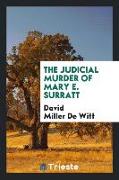 The Judicial Murder of Mary E. Surratt