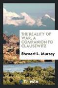 The reality of war, a companion to Clausewitz