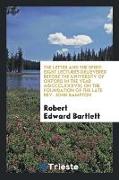 The Letter and the Spirit: Eight Lectures Delievered Before the University of Oxford in the Year MDCCCLXXXVIII, on the Foundation of the Late Rev