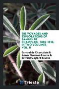 The voyages and explorations of Samuel de Champlain, 1604-1616, In two volumes, Vol. II