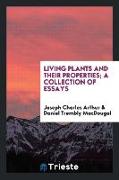 Living plants and their properties, a collection of essays