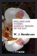 Preludes and Studies, Musical Themes of the Day