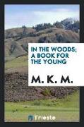 In the woods, A book for the young