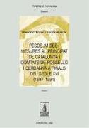 Pesos, mides i mesures al principat de Catalunya i comtats de Rosselló i Cardanya a finals del segle XVI (1587-1594)