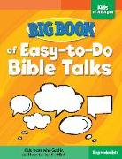 Big Book of Easy-To-Do Bible Talks for Kids of All Ages