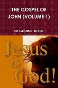 The Gospel of John (Volume 1)