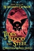 Tides of Blood and Steel: Book II of the Northern Crusade