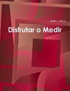 Disfrutar O Medir